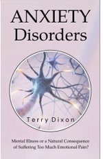 Anxiety Disorders: Mental Illness or a Natural Consequence of Suffering Too Much Emotional Pain?