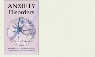 Anxiety Disorders: mental Illness or a Natural Consequence of Suffering Too Much Emotional Pain?