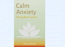 Calm Anxiety: Taking Back Control Book